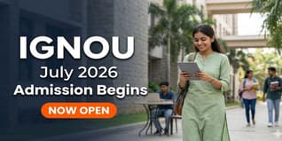 IGNOU July 2026 Admission Begins; Apply by July 15